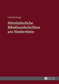 Mittelalterliche Bibelhandschriften am Niederrhein (eBook, PDF) - Karpp, Gerhard