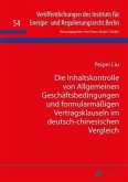 Die Inhaltskontrolle von Allgemeinen Geschaeftsbedingungen und formularmaeigen Vertragsklauseln im deutsch-chinesischen Vergleich (eBook, PDF)
