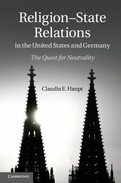 Religion-State Relations in the United States and Germany (eBook, ePUB) Religion-State Relations in the United States and Germany (eBook, ePUB)