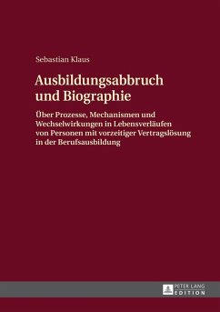 Ausbildungsabbruch und Biographie (eBook, ePUB) - Sebastian Klaus, Klaus