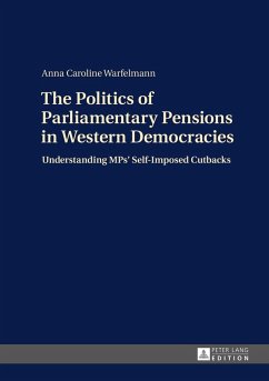 Politics of Parliamentary Pensions in Western Democracies (eBook, ePUB) - Anna Caroline Warfelmann, Warfelmann
