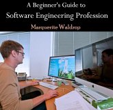 Beginner's Guide to Software Engineering Profession, A (eBook, PDF) Beginner's Guide to Software Engineering Profession, A (eBook, PDF)