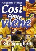 Così come viene. Gli spaghetti (eBook, ePUB)