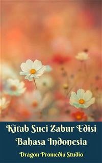 Kitab Suci Zabur Edisi Bahasa Indonesia (eBook, PDF) - Promedia Studio, Dragon