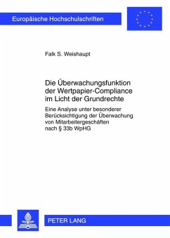 Die Ueberwachungsfunktion der Wertpapier-Compliance im Licht der Grundrechte (eBook, PDF) - Weishaupt, Falk