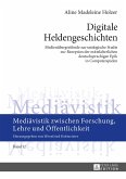 Digitale Heldengeschichten (eBook, PDF)
