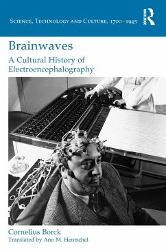 Brainwaves: A Cultural History of Electroencephalography (eBook, ePUB) - Borck, Cornelius