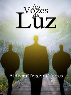 As Vozes Da Luz (eBook, ePUB) - Torres, Aldivan Teixeira