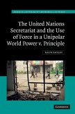 United Nations Secretariat and the Use of Force in a Unipolar World (eBook, ePUB)