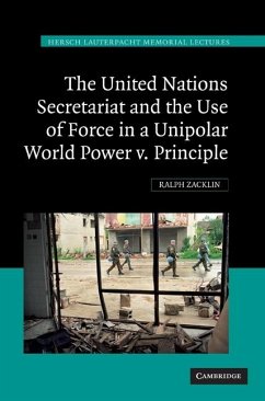 United Nations Secretariat and the Use of Force in a Unipolar World (eBook, ePUB) - Zacklin, Ralph