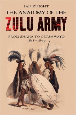Anatomy of the Zulu Army (eBook, ePUB) - Knight, Ian