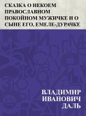 Skazka o nekoem pravoslavnom pokojnom muzhichke i o syne ego, Emele-durachke (eBook, ePUB)