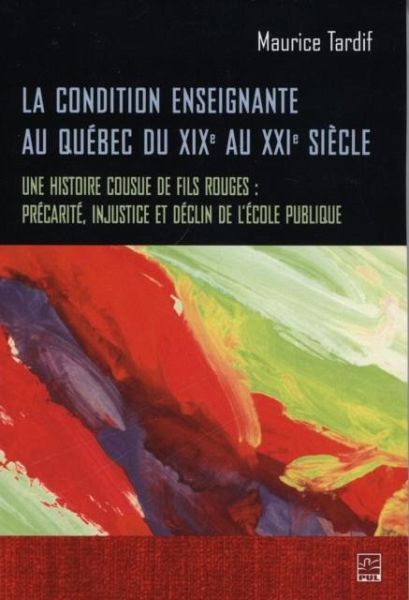 La condition enseignante au Quebec du XIXe au XXIe siecle (eBook, PDF)
