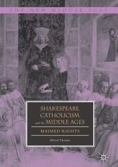 Shakespeare, Catholicism, and the Middle Ages (eBook, PDF) - Thomas, Alfred