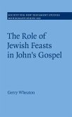 Role of Jewish Feasts in John's Gospel (eBook, ePUB)