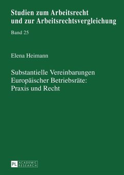 Substantielle Vereinbarungen Europaeischer Betriebsraete: Praxis und Recht (eBook, ePUB) - Elena Heimann, Heimann