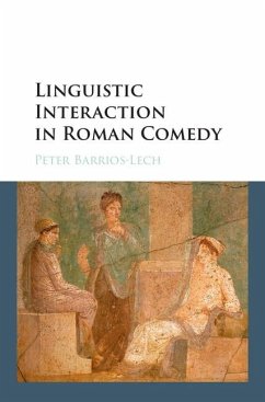Linguistic Interaction in Roman Comedy (eBook, ePUB) - Barrios-Lech, Peter