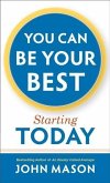 You Can Be Your Best--Starting Today (eBook, ePUB)