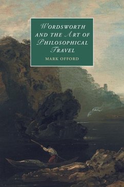 Wordsworth and the Art of Philosophical Travel (eBook, ePUB) - Offord, Mark
