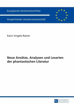 Neue Ansaetze, Analysen und Lesarten der phantastischen Literatur (eBook, PDF) - Rainer, Karin Angela