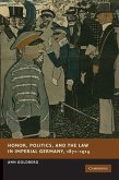 Honor, Politics, and the Law in Imperial Germany, 1871-1914 (eBook, ePUB)