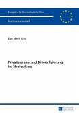 Privatisierung und Diversifizierung im Strafvollzug (eBook, ePUB)