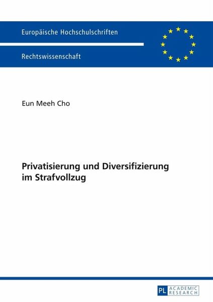 Privatisierung und Diversifizierung im Strafvollzug (eBook, ePUB) Privatisierung und Diversifizierung im Strafvollzug (eBook, ePUB)
