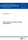 Kommunale Cross-Border-Leasing-Transaktionen (eBook, PDF)