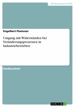 Umgang mit Widerständen bei Veränderungsprozessen in Industriebetrieben (eBook, PDF) - Plamoser, Engelbert