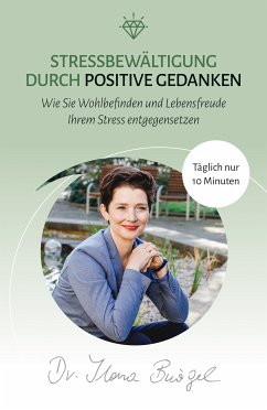 Stressbewältigung durch positive Gedanken (eBook, ePUB) - Bürgel, Ilona