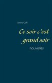 Ce soir c'est grand soir (eBook, ePUB) Ce soir c'est grand soir (eBook, ePUB)