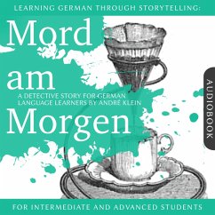 Learning German Though Storytelling: Mord am Morgen - A Detective Story For German Learners (MP3-Download) - Klein, André