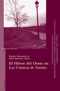 El Heroe del Oeste en &quote;Las Cronicas de Narnia&quote; (eBook, ePUB) - Raul Montero Gilete, Montero Gilete