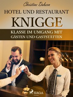 Hotel- und Restaurant-Knigge - Klasse im Umgang mit Gästen und Gaststätten (eBook, ePUB) - Daborn, Christine
