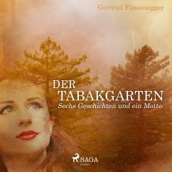 Der Tabakgarten - Sechs Geschichten und ein Motto (eBook, ePUB) - Fussenegger, Gertrud