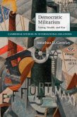 Democratic Militarism (eBook, ePUB)