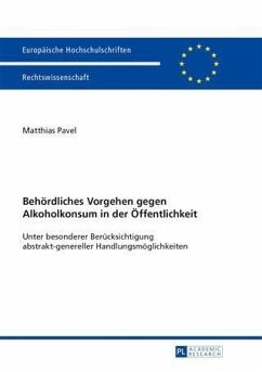 Behoerdliches Vorgehen gegen Alkoholkonsum in der Oeffentlichkeit (eBook, PDF) - Pavel, Matthias
