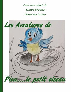 Les aventures de Piou le petit oiseau (eBook, ePUB) - Brunstein, Bernard