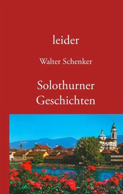 leider/Solothurner Geschichten (eBook, ePUB) - Schenker, Walter