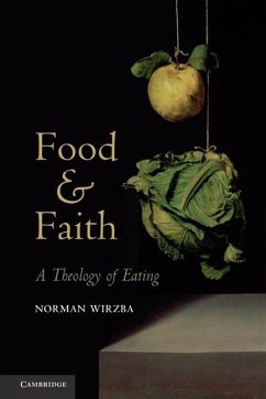 Food and Faith (eBook, ePUB) - Wirzba, Norman