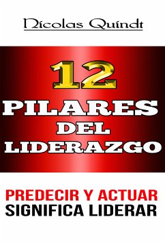 12 Pilares Del Liderazgo (eBook, ePUB) - Quindt, Nico