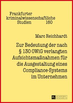 Zur Bedeutung der nach 130 OWiG verlangten Aufsichtsmanahmen fuer die Ausgestaltung eines Compliance-Systems im Unternehmen (eBook, ePUB) - Marc Reichhardt, Reichhardt