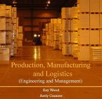 Production, Manufacturing and Logistics (Engineering and Management) (eBook, PDF) Production, Manufacturing and Logistics (Engineering and Management) (eBook, PDF)