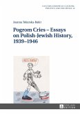 Pogrom Cries - Essays on Polish-Jewish History, 1939-1946 (eBook, ePUB)