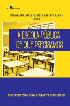 A Escola Pública de que Precisamos (eBook, ePUB) - Santos, Fernanda Marsaro dos
