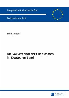 Die Souveraenitaet der Gliedstaaten im Deutschen Bund (eBook, ePUB) - Sven Jansen, Jansen