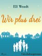 Wir plus drei (eBook, ePUB) - Bild 1