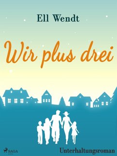 Wir plus drei (eBook, ePUB) - Ell Wendt, Wendt