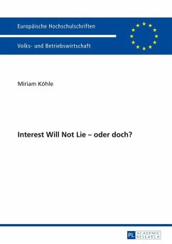 Interest Will Not Lie - oder doch? (eBook, PDF) - Kohle, Miriam