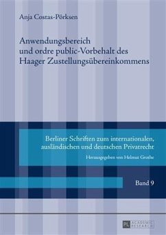 Anwendungsbereich und ordre public-Vorbehalt des Haager Zustellungsuebereinkommens (eBook, PDF) - Costas-Porksen, Anja